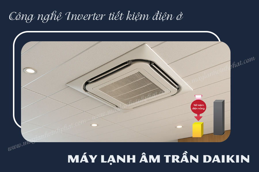 Công suất 4HP ở Máy lạnh âm trần DAIKIN không chỉ tiết kiệm điện mà độ bền vượt trội