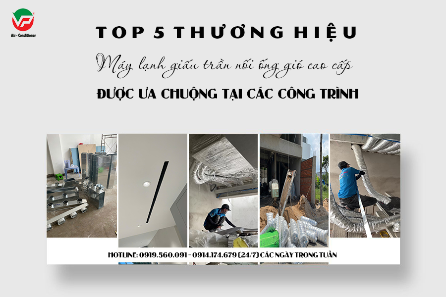 Nhà cung cấp giá rẻ và thi công Lắp TOP 5 thương hiệu Máy lạnh giấu trần nổi tiếng giá thấp nhất 