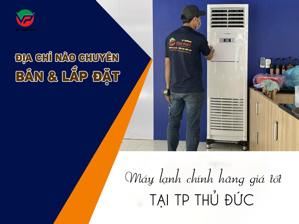 Thầu Lắp đặt máy lạnh tủ đứng và máy lạnh âm trần nối ống gió 5.0HP chuyên nghiệp