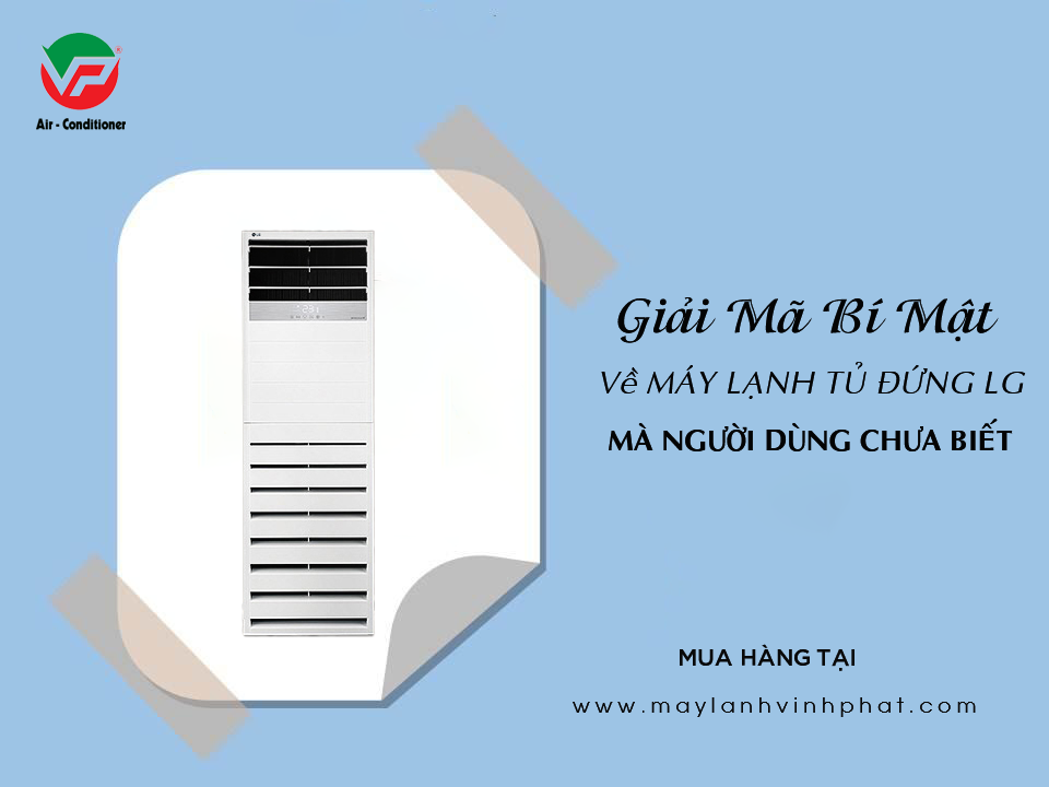 Cung cấp giá đại lý thấp nhất cho Điều hòa tủ đứng LG đặt sàn siêu rẻ – bền với công trình