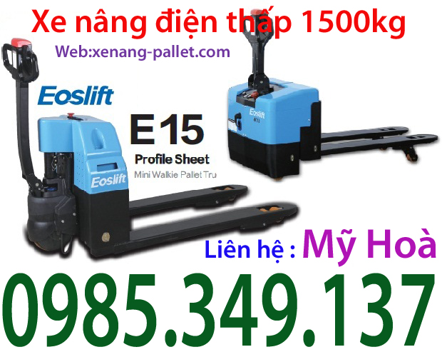 Xe nâng điện thấp E15 1500Kg (0985349137)