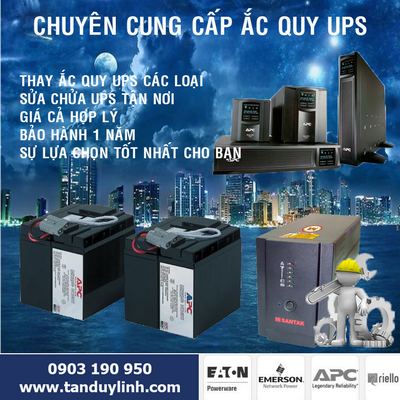 Sửa CHỬA UPS , THAY THẾ ẮC QUY CÁC LOẠI