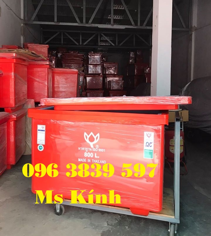 Thùng giữ lạnh Thái Lan 800 lít, thùng giữ lạnh loại lớn -096 3839 597 Ms Kính